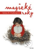 Kniha: Magické roky (Selma H. Freibergová), 2002 Kniha: Magické roky (Selma H. Freibergová), 2002