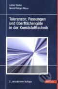 Toleranzen, Passungen und Oberflächengüte in der Kunststofftechnik - Lothar Starke, Hanser Fachbuchverlag, 2004