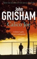 Kniha: Calico Joe (John Grisham). Hodder and Stoughton, 2012 Kniha: Calico Joe (John Grisham). Hodder and Stoughton, 2012