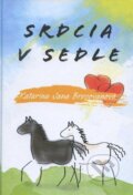 Kniha: Srdcia v sedle (Katarína Jana Brezovanová). Fidentia, 2012 Kniha: Srdcia v sedle (Katarína Jana Brezovanová). Fidentia, 2012