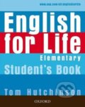 Kniha: English for Life - Elementary - Student's Book with MultiROM (Tom Hutchinson). Oxford University Press, 2007 Kniha: English for Life - Elementary - Student's Book with MultiROM (Tom Hutchinson). Oxford University Press, 2007