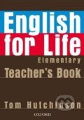 Kniha: English for Life - Elementary - Teacher's Book (Tom Hutchinson). Oxford University Press, 2007 Kniha: English for Life - Elementary - Teacher's Book (Tom Hutchinson). Oxford University Press, 2007