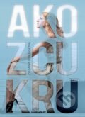 Kniha: Ako z cukru (Zuzana Golianová). Marenčin PT, 2013 Kniha: Ako z cukru (Zuzana Golianová). Marenčin PT, 2013