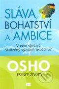 Kniha: Sláva, bohatství a ambice (Osho). BETA - Dobrovský, 2013 Kniha: Sláva, bohatství a ambice (Osho). BETA - Dobrovský, 2013
