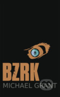 Kniha: BZRK (Michael Grant). CooBoo CZ, 2013 Kniha: BZRK (Michael Grant). CooBoo CZ, 2013