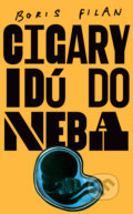 Kniha: Cigary idú do neba (Boris Filan), 2022 Kniha: Cigary idú do neba (Boris Filan), 2022