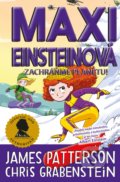 Kniha: Maxi Einsteinová: Zachráňme planétu! (James Patterson). Slovart, 2022 Kniha: Maxi Einsteinová: Zachráňme planétu! (James Patterson). Slovart, 2022