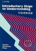 Kniha: Introductory Steps to Understanding (A.L. Hill). Oxford University Press, 1987 Kniha: Introductory Steps to Understanding (A.L. Hill). Oxford University Press, 1987