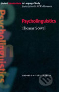Kniha: Oxford Introductions to Language Study: Psycholinguistics (Thomas Scovel). Oxford University Press, 1998 Kniha: Oxford Introductions to Language Study: Psycholinguistics (Thomas Scovel). Oxford University Press, 1998