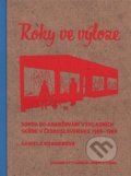 Kniha: Roky ve výloze (Daniela Kramerová a Marcel Fišer). GAVU Cheb, 2022 Kniha: Roky ve výloze (Daniela Kramerová a Marcel Fišer). GAVU Cheb, 2022