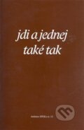 Kniha: Jdi a jednej také tak (Eman). Eman, 2008 Kniha: Jdi a jednej také tak (Eman). Eman, 2008