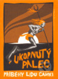 Kniha: Ukopnutý palec (Aleš Čuma). Julius Zirkus, 2007 Kniha: Ukopnutý palec (Aleš Čuma). Julius Zirkus, 2007