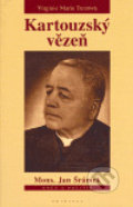Kniha: Kartouzský vězeň Mons. Jan Šrámek (Virginie Marie Turzová). Trinitas, 2006 Kniha: Kartouzský vězeň Mons. Jan Šrámek (Virginie Marie Turzová). Trinitas, 2006