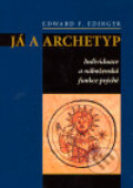 Kniha: Já a archetyp (Edward F. Edinger). Emitos, 2006 Kniha: Já a archetyp (Edward F. Edinger). Emitos, 2006