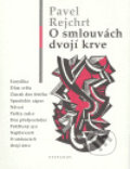 Kniha: O smlouvách dvojí krve (Pavel Rejchrt). Stefanos, 2005 Kniha: O smlouvách dvojí krve (Pavel Rejchrt). Stefanos, 2005