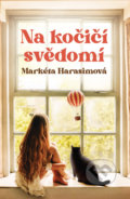 Kniha: Na kočičí svědomí (Markéta Harasimová). Bookmedia, 2022 Kniha: Na kočičí svědomí (Markéta Harasimová). Bookmedia, 2022