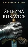 Kniha: Železná rukavice (František Niedl). Moba, 2022 Kniha: Železná rukavice (František Niedl). Moba, 2022