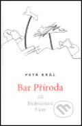 Kniha: Bar Příroda (Petr Král). Cherm, 2004 Kniha: Bar Příroda (Petr Král). Cherm, 2004