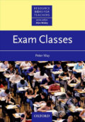 Kniha: Resource Books for Teachers: Exam Classes (Peter May). Oxford University Press, 2000 Kniha: Resource Books for Teachers: Exam Classes (Peter May). Oxford University Press, 2000