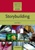 Kniha: Resource Books for Teachers: Storybuilding (Jane Spiro). Oxford University Press, 2007 Kniha: Resource Books for Teachers: Storybuilding (Jane Spiro). Oxford University Press, 2007