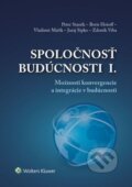 Kniha: Spoločnosť budúcnosti I. (Peter Staněk, Boris Hošoff a Vladimír Mařík). Wolters Kluwer, 2022 Kniha: Spoločnosť budúcnosti I. (Peter Staněk, Boris Hošoff a Vladimír Mařík). Wolters Kluwer, 2022