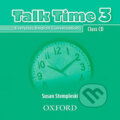 Talk Time 3: Class Audio CDs /2/ - Susan Stempleski, Oxford University Press, 2007
