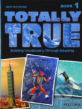 Kniha: Totally True 1: Student´s Book (Jann Huizenga). Oxford University Press, 2005 Kniha: Totally True 1: Student´s Book (Jann Huizenga). Oxford University Press, 2005