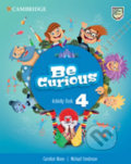 Kniha: Be Curious 4: Activity Book with Home Booklet (Caroline Nixon). Cambridge University Press, 2020 Kniha: Be Curious 4: Activity Book with Home Booklet (Caroline Nixon). Cambridge University Press, 2020