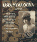 Kniha: Láska mýma očima (Listen). Listen, 2003 Kniha: Láska mýma očima (Listen). Listen, 2003