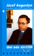 Kniha: Oni nás stvořili (Jan Paulas a Józef Augustyn). Karmelitánské nakladatelství, 2003 Kniha: Oni nás stvořili (Jan Paulas a Józef Augustyn). Karmelitánské nakladatelství, 2003