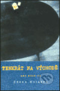 Kniha: Tenkrát na Východě (Zdena Koláček). Host, 2003 Kniha: Tenkrát na Východě (Zdena Koláček). Host, 2003