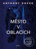 Kniha: Město v oblacích (Anthony Doerr). Moba, 2022 Kniha: Město v oblacích (Anthony Doerr). Moba, 2022