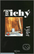 Kniha: Výlet (Jiří Tichý). Galerie Gema, 2002 Kniha: Výlet (Jiří Tichý). Galerie Gema, 2002