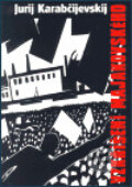 Kniha: Vzkříšení Majakovského (Jurij Karabčijevskij). Art Slovo, 2002 Kniha: Vzkříšení Majakovského (Jurij Karabčijevskij). Art Slovo, 2002