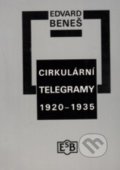 Kniha: Cirkulární telegramy 1920 - 1935 (Edvard Beneš, Jindrich Dejmek a Vera Olivova). Společnost Edvarda Beneše, 2002 Kniha: Cirkulární telegramy 1920 - 1935 (Edvard Beneš, Jindrich Dejmek a Vera Olivova). Společnost Edvarda Beneše, 2002