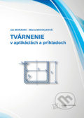 Kniha: Tvárnenie v aplikáciách a príkladoch (Ján Moravec a Mária Michalková). EDIS, 2022 Kniha: Tvárnenie v aplikáciách a príkladoch (Ján Moravec a Mária Michalková). EDIS, 2022