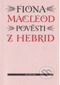 Kniha: Pověsti z Hebrid (Fiona Macleod). Vetus Via, 1997 Kniha: Pověsti z Hebrid (Fiona Macleod). Vetus Via, 1997