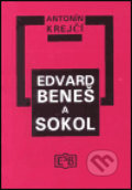 Kniha: Edvard Beneš a Sokol (Společnost Edvarda Beneše). Společnost Edvarda Beneše, 2002 Kniha: Edvard Beneš a Sokol (Společnost Edvarda Beneše). Společnost Edvarda Beneše, 2002