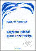 Kniha: Karmické bádání Rudolfa Steinera (Sergej O. Prokofjev). Michael, 2000 Kniha: Karmické bádání Rudolfa Steinera (Sergej O. Prokofjev). Michael, 2000
