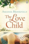Kniha: Love Child (Amanda Brookfield). Penguin Books, 2013 Kniha: Love Child (Amanda Brookfield). Penguin Books, 2013