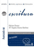 Kniha: Escritura B2: Avanzado (Alvarez Myriam Martinez). Anaya Touring, 2012 Kniha: Escritura B2: Avanzado (Alvarez Myriam Martinez). Anaya Touring, 2012