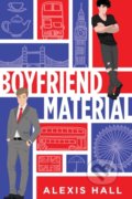 Kniha: Boyfriend Material (Alexis Hall). Sourcebooks Casablanca, 2020 Kniha: Boyfriend Material (Alexis Hall). Sourcebooks Casablanca, 2020