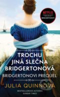 Kniha: Trochu jiná slečna Bridgertonová (Julia Quinn). Ikar CZ, 2022 Kniha: Trochu jiná slečna Bridgertonová (Julia Quinn). Ikar CZ, 2022