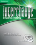 Kniha: Interchange Fourth Edition 3: Workbook (Jack C. Richards). Cambridge University Press, 2012 Kniha: Interchange Fourth Edition 3: Workbook (Jack C. Richards). Cambridge University Press, 2012