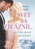 E-kniha: Svet sa zbláznil, keď nás dvoch dal dokopy (Denisa Hoffer), 2022 E-kniha: Svet sa zbláznil, keď nás dvoch dal dokopy (Denisa Hoffer), 2022
