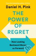 Kniha: The Power Of Regret (Daniel H. Pink). Canongate Books, 2022 Kniha: The Power Of Regret (Daniel H. Pink). Canongate Books, 2022