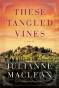 Kniha: These Tangled Vines (Julianne MacLean). Lake Union Publishing, 2021 Kniha: These Tangled Vines (Julianne MacLean). Lake Union Publishing, 2021