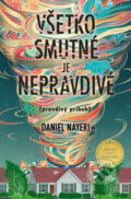 Kniha: Všetko smutné je nepravdivé (pravdivý príbeh) (Daniel Nayeri), 2022 Kniha: Všetko smutné je nepravdivé (pravdivý príbeh) (Daniel Nayeri), 2022