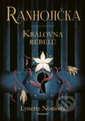 E-kniha: Ranhojička - Královna rebelů (Lynette Noni), 2022 E-kniha: Ranhojička - Královna rebelů (Lynette Noni), 2022