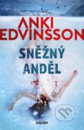 Kniha: Sněžný anděl (Anki Edvinsson). Kalibr, 2022 Kniha: Sněžný anděl (Anki Edvinsson). Kalibr, 2022